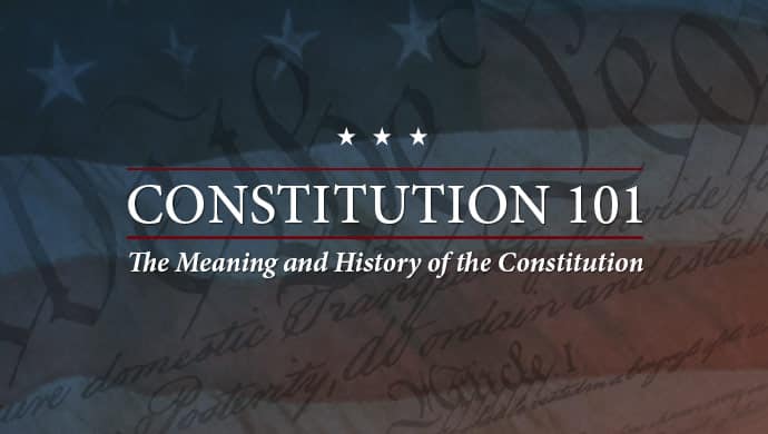 Hillsdale College Online Courses: Constitution 101, The Meaning and History of the Constitution