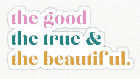 The Good The True & The Beautiful